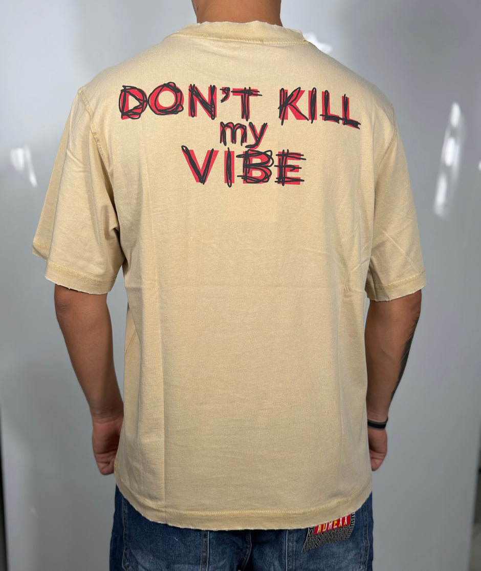 T- shirt don’t kill my vibe