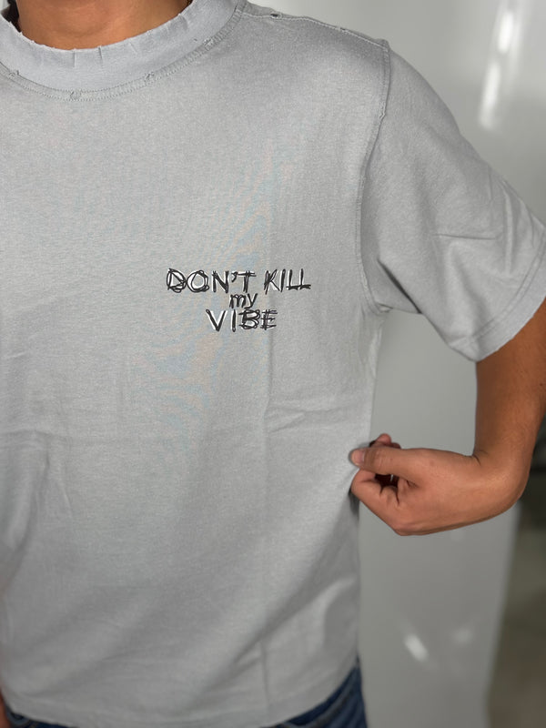 T- shirt don’t kill my vibe